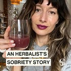 Ask the Herbalist: My Sobriety Story (unlocked, now-free episode)