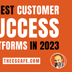 Best Customer Success Platform Reviews 2023