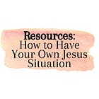 Jesus 101: How to Start Your Own Jesus Situation