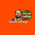 [Zach Cherry] Is The Genre