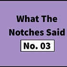 #49: What The Notches Said – No. 03