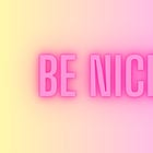 The problem with being 'nice'