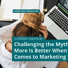 Breaking the More-is-Better Myth: A New Approach to Content Creation