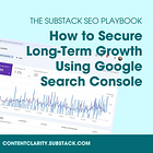The Substack SEO Playbook: How to Grow with Google Search Console