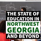 The State of Education in Northwest Georgia and Beyond