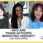173 - Why Are Trans Activists Rewriting History? with N3VLYNNN