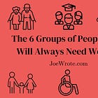 The 6 Groups of People Who Will Always Need Welfare