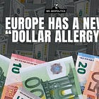 🇪🇺💵 Is Europe Preparing to Rebel Against the Dollar?