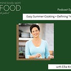 Easy Summer Cooking + Defining “Healthy” with Ellie Krieger