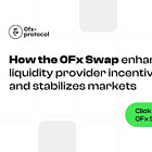How the 0Fx Swap enhances liquidity provider incentives and stabilizes markets