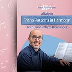 All about 'Piano Patterns in Harmony' with Juan Cabeza Hernandez