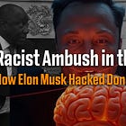 Racist Ambush in the Oval: How Elon Musk Hacked Donald Trump
