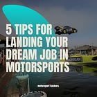 5 Pro Tips for Landing Your Dream Job in Motorsports