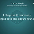 🎲 Enterprise AI readiness: building a safe and secure foundation