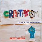 Craftivism: Slow and Small and Quiet = Powerful