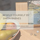 Rewild Yourself by Simon Barnes 