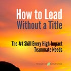 How to Lead Without a Title