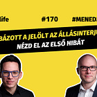 Interjúztatsz? Nézd el az első hibát (#170)