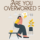 Are you overworked?