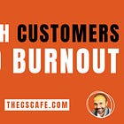 How To Deal With Tough Customers And Avoid Burnout