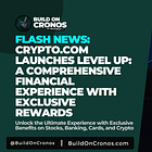 Crypto.com Launches Level Up: A Comprehensive Financial Experience with Exclusive Rewards