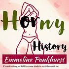 Horny History: Emmeline Pankhurst 