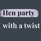 #32: Hen party with a twist