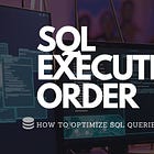 How SQL Queries Are Executed And How You Can Optimize It