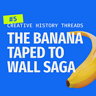 🧵 The Banana Taped To Wall Saga