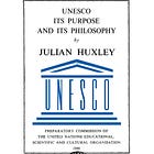 UNESCO: Its Purpose and its Philosophy