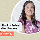 The overlooked reproductive hormone