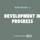 Book Review: Development in Progress