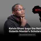 Kelvin Shani bags the Netflix/Gobelin Master's Scholarship