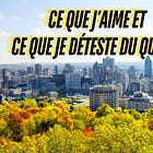 Ce que j'aime (et aime moins) du Québec