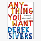 Anything You Want: 40 Lessons for a New Kind of Entrepreneur 
