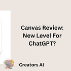 Canvas Review: New Level For ChatGPT?