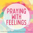 Praying with Our Feelings