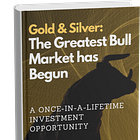 Book: Gold & Silver, The Greatest Bull Market Has Begun