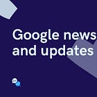 Google news and updates: AI Mode, Chegg lawsuit, audience trends