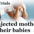Pfizer trials: All injected mothers lost their unborn babies