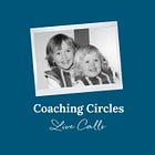 Join our live Coaching Circle calls