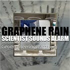 GRAPHENE RAIN, Scientist Sounds Alarm