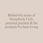 Behind-the scenes of Homebody Club, personal practices + the products I've been loving