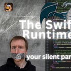 The Swift Runtime: Your Silent Partner