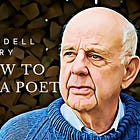 How to Be a Poet—Wendell Berry