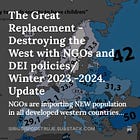 The Great Replacement - Destroying the West with NGOs and DEI policies/ Winter 2023.-2024. Update 