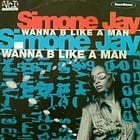 #1, 1997. SIMONE JAY — WANNA BE LIKE A MAN