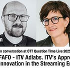 🎙️ ITV’s Innovation Principle? FAFO 