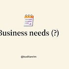 Business needs