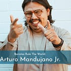 Baristas Rule The World: Arturo Mandujano Jr.